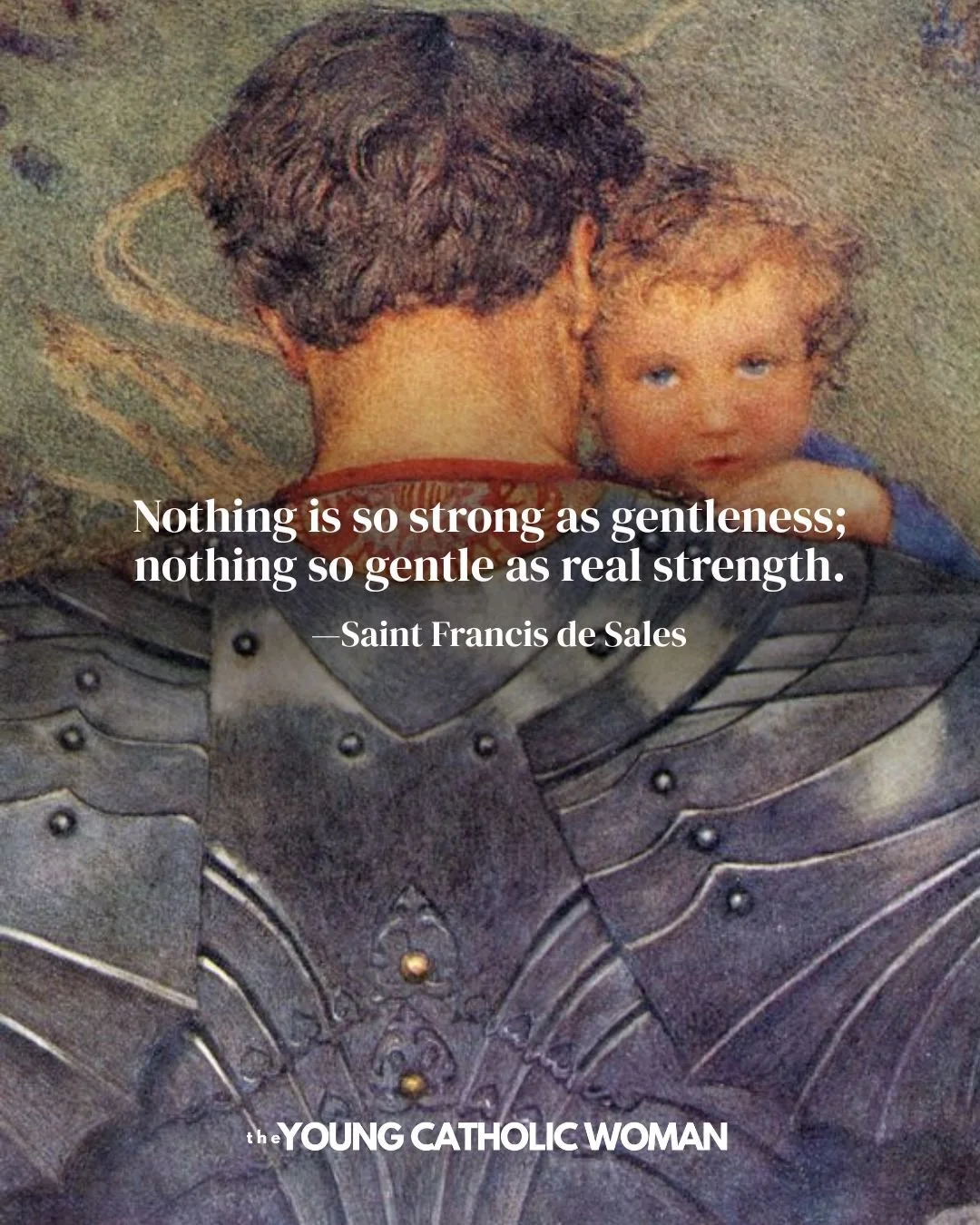 &quot;Nothing is so strong as gentleness; nothing so gentle as real strength.&quot; &mdash;Saint Francis de Sales ✨