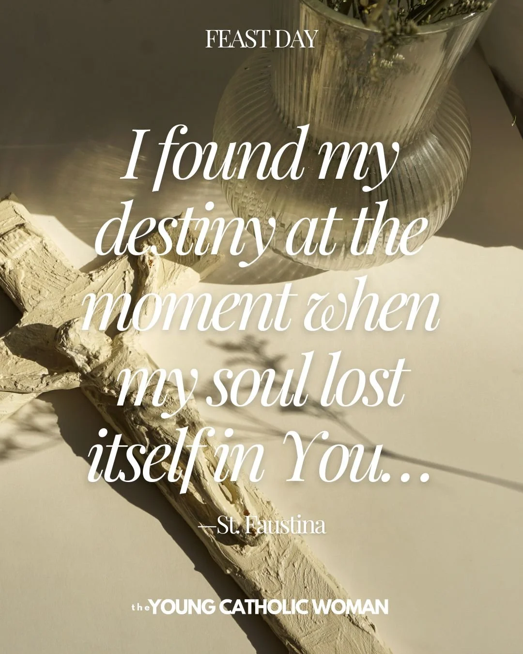 &quot;I found my destiny at the moment when my soul lost itself in You&hellip;&quot; &mdash;St. Faustina