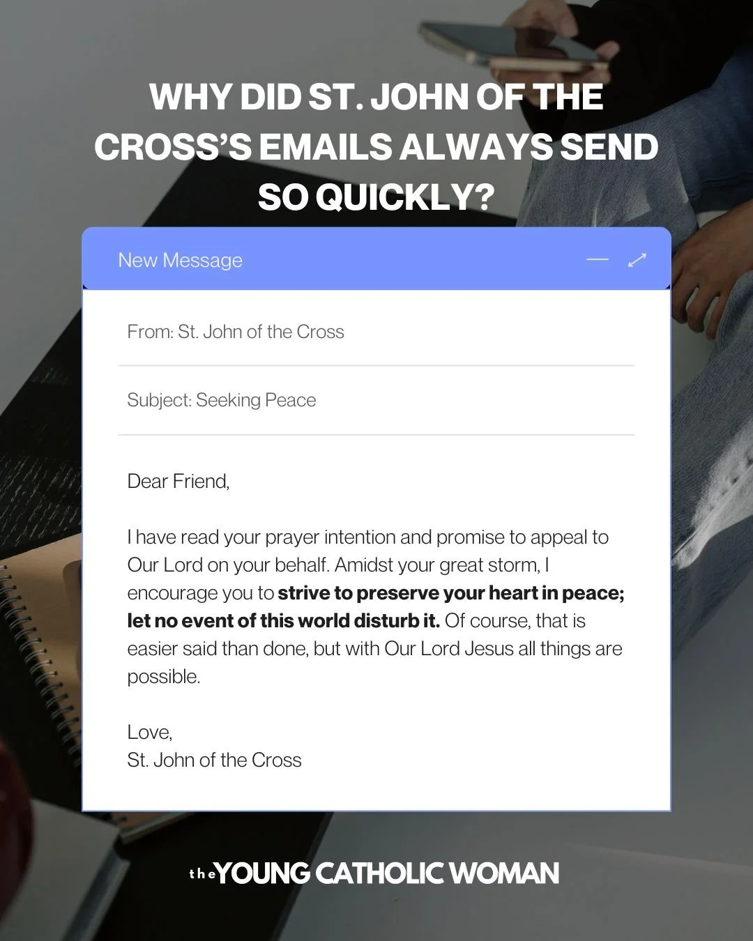 Why did St. John of the Cross's emails always send so quickly? 📧

Because he didn't have any attachments. 😂

I swear my husband is the funniest man I know.
