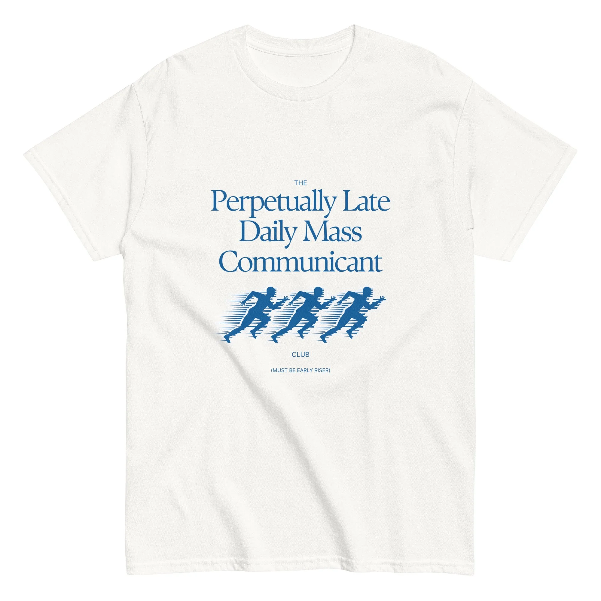 Late Daily Communicant Club classic tee