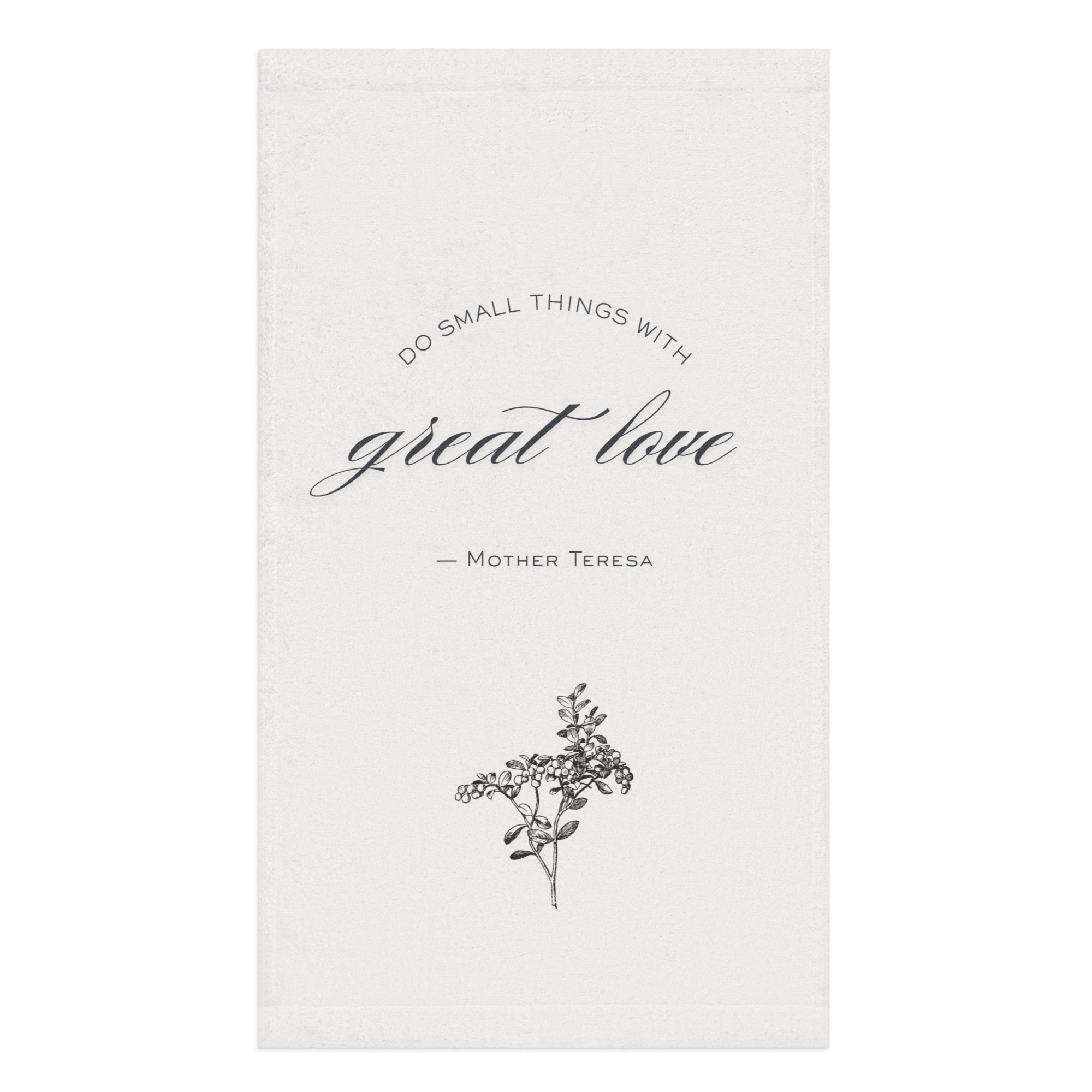 Do Small Things With Great Love Hand towel