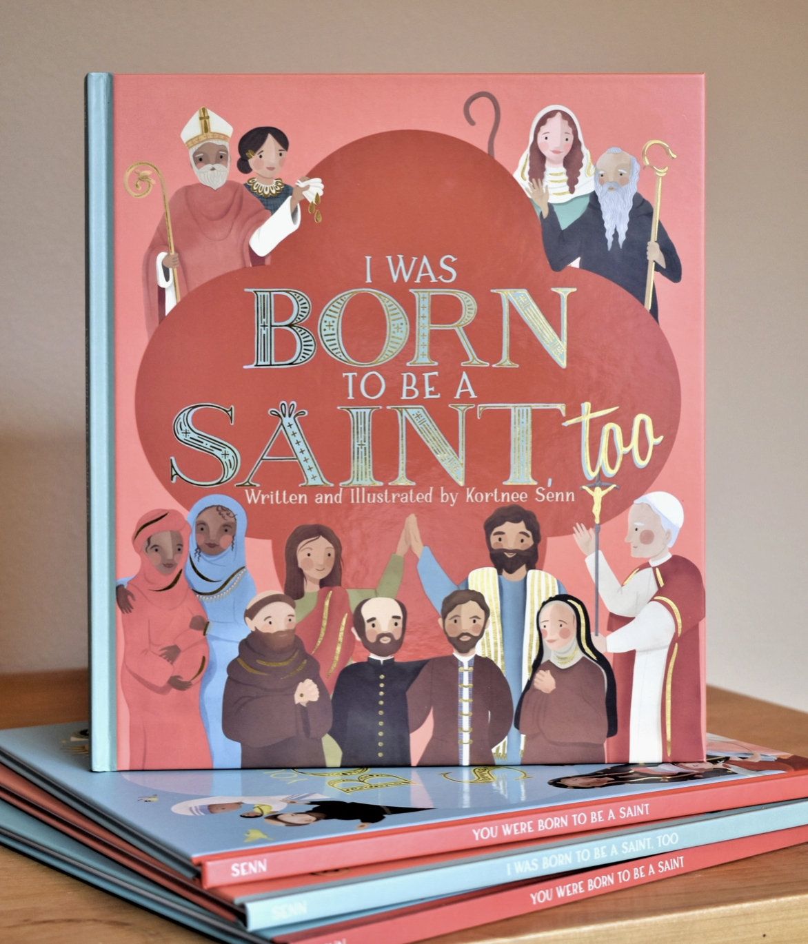 I Was Born To Be A Saint, Too Hardcover Children's Book