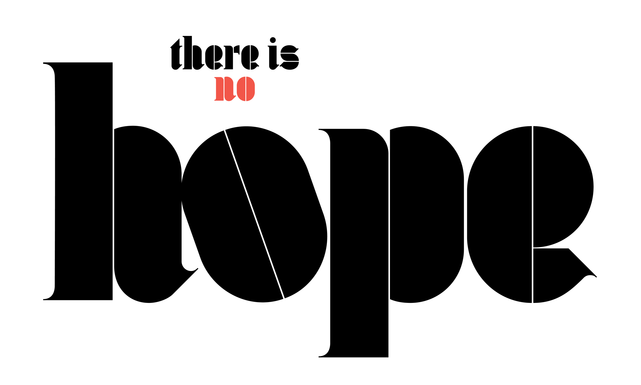 _There Is No Hope_We Live Type Ltd.jpg