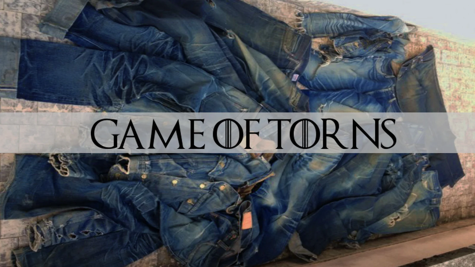 GAME OF TORN(S)