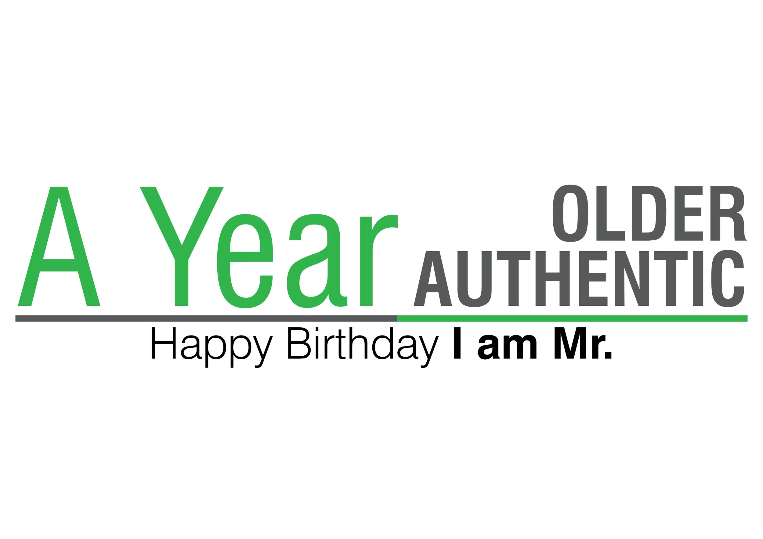 We are a Year Old - Happy B'day "I am Mr."