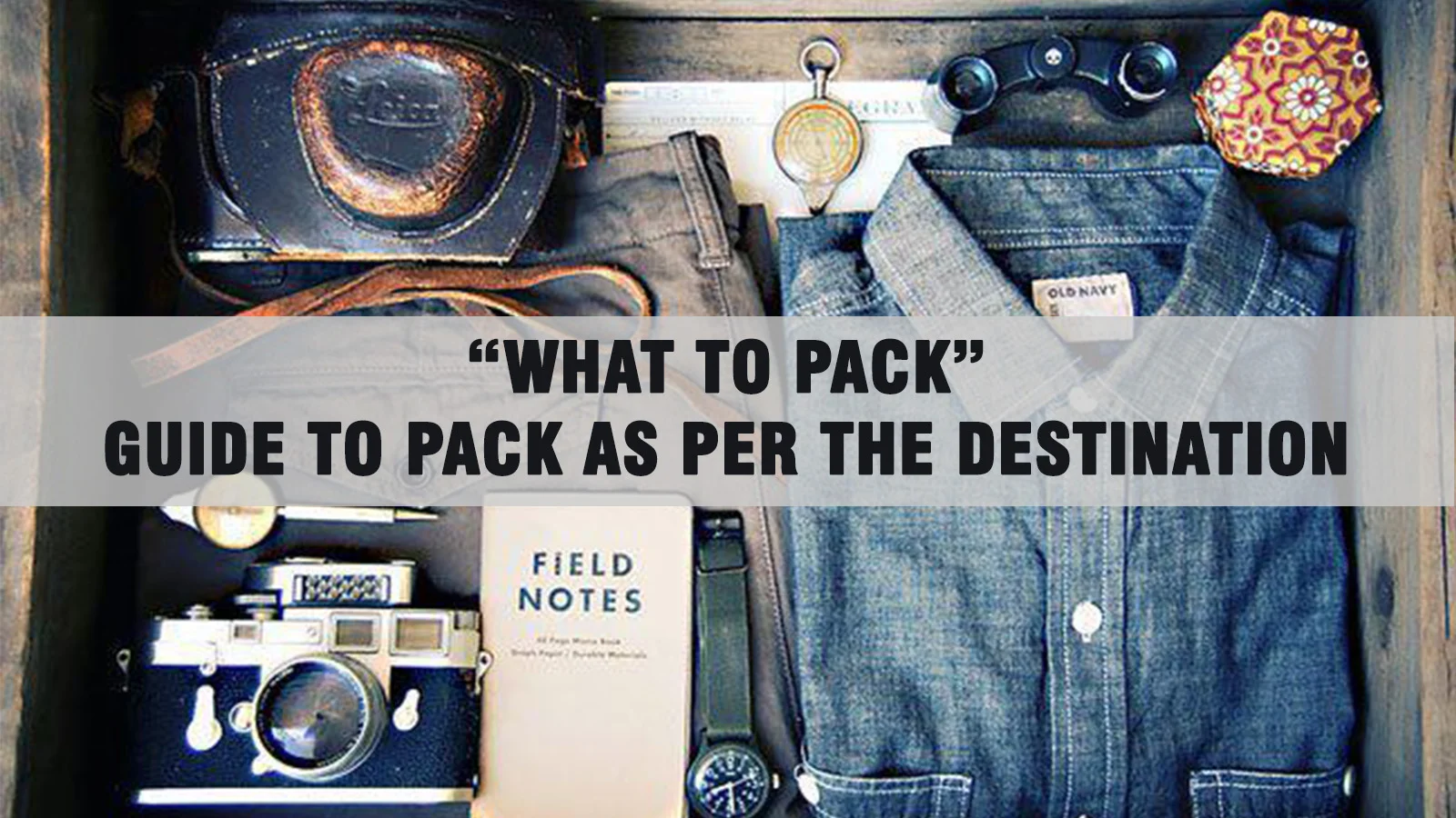A Quick Read For Frequent Travelers: What-to-Pack 