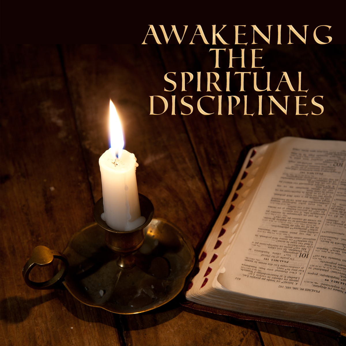 Awakening the Spiritual Disciplines - Part 4