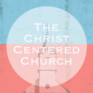 The-Christ-Centered-Church-1200.png