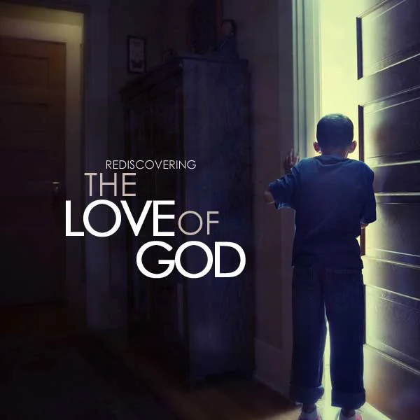 Rediscovering the Love of God - Part 5