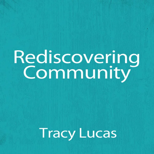 Rediscovering-Community-Tracy-Lucas-GalleryCoverPhoto-600x600.jpg
