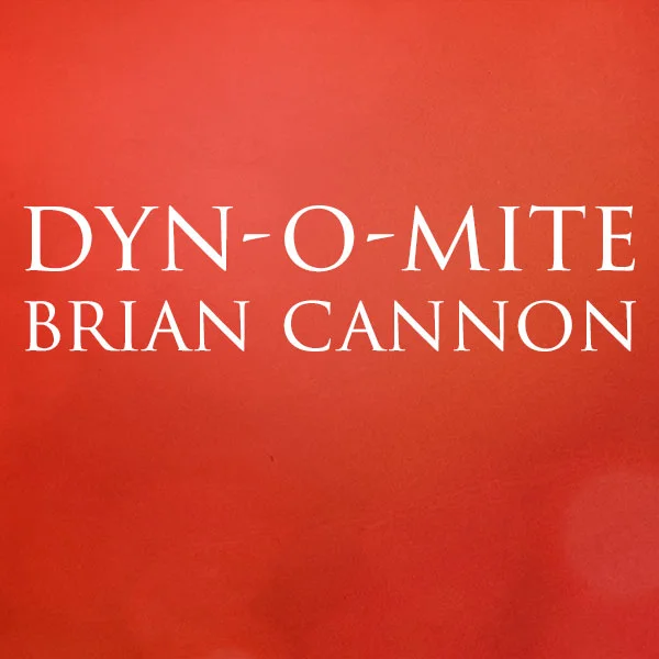 Dyn-o-mite-Brian-Cannon-600x600.jpg