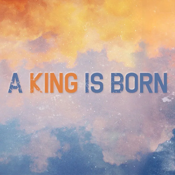 A King Is Born - Part 2