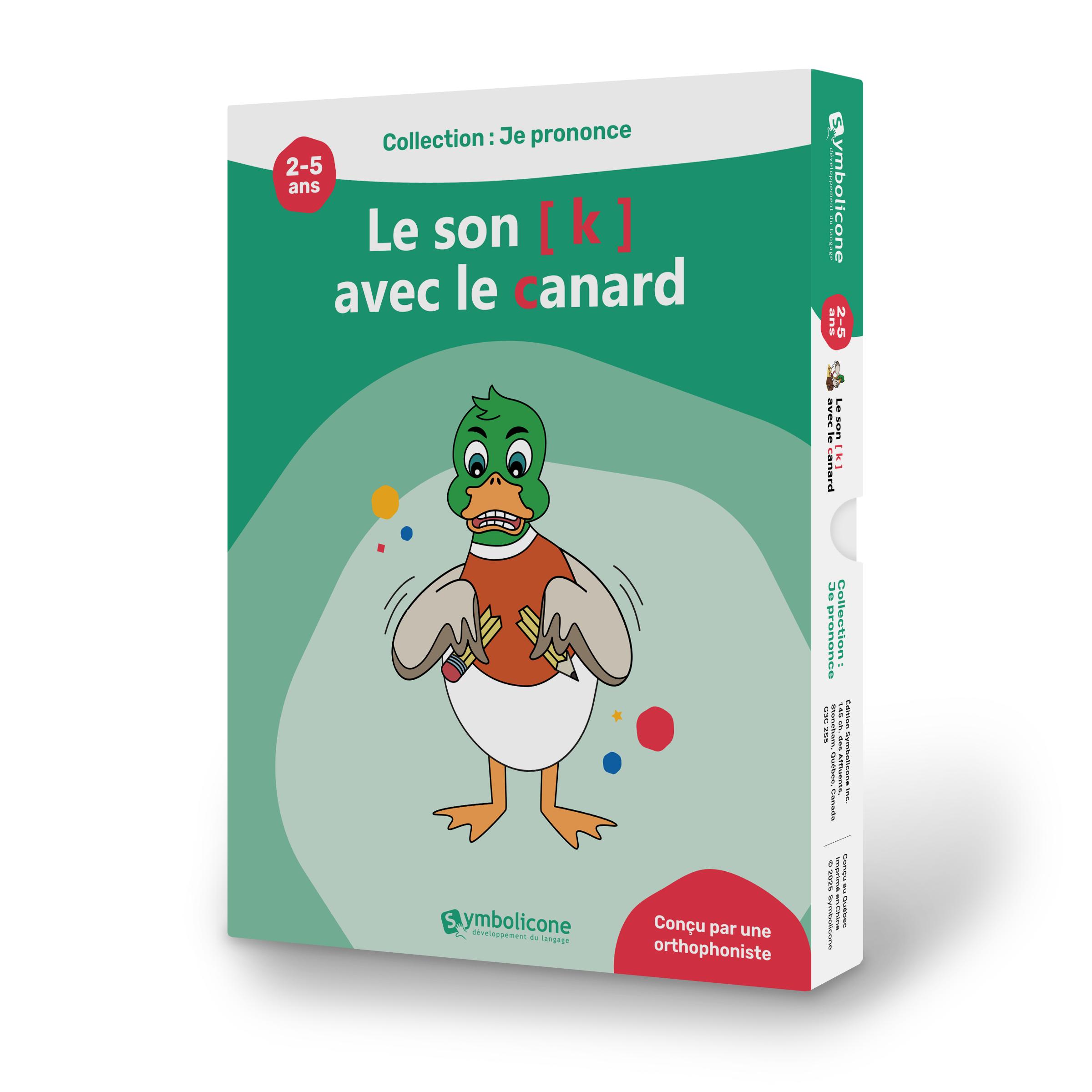 Je prononce le son [k] avec le canard