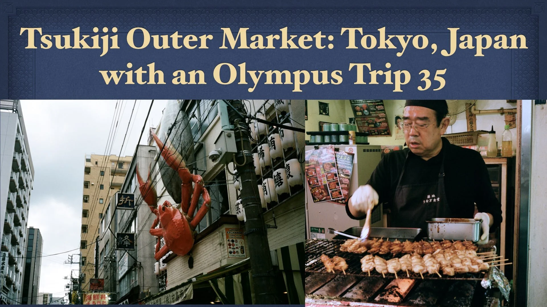 Video: Walking Tokyo's Tsukiji Outer Market with an Olympus Trip 35