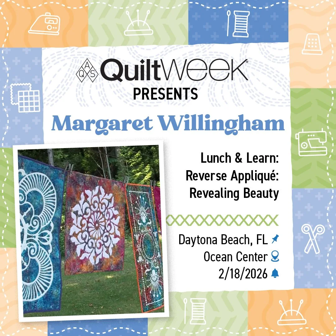 🥰Lunch &amp; Learn: Reverse Applique-Revealing Beauty, 2/18/2026🥰
 Lunch &amp; Learn: Reverse Appliqu&eacute; - Unveiling the Artistry at @aqsonline  AQS Daytona Beach, February 18 - 21, 2026 with Margaret Willingham. What is the essence of reverse