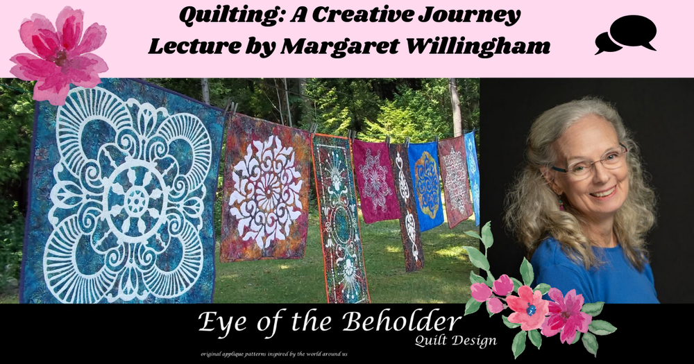 Quilting A creative journey (lecture) for Longmont Quilt Guild April 9