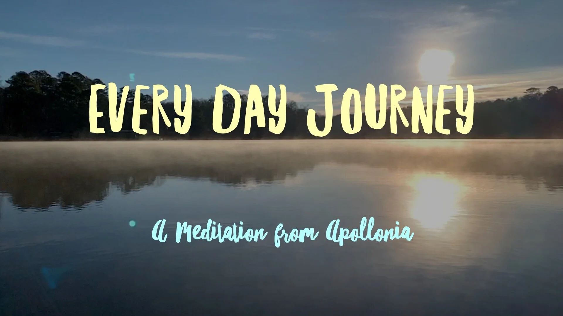 Every Day Journey Meditation