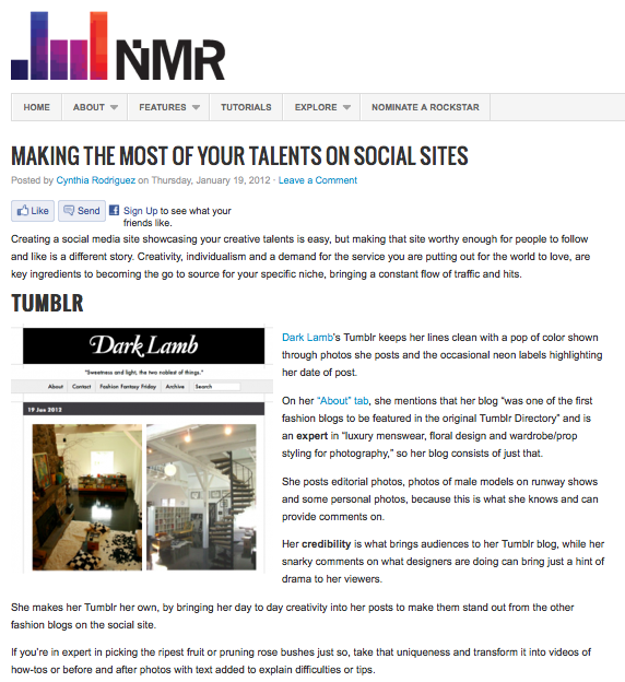  New Media Rockstars  "Her  credibility  is what brings audiences to her Tumblr&nbsp; blog, while her snarky comments on what designers are doing can bring&nbsp; just a hint of drama to her viewers."     READ THE FULL STORY&nbsp; HERE .    