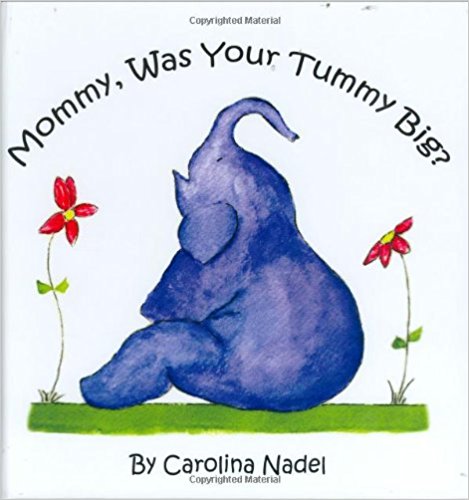 4-6 Mommy was your tummy big.jpg