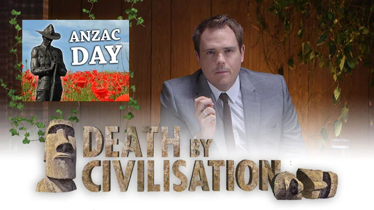 Death by Civilisation: Anzac Day 