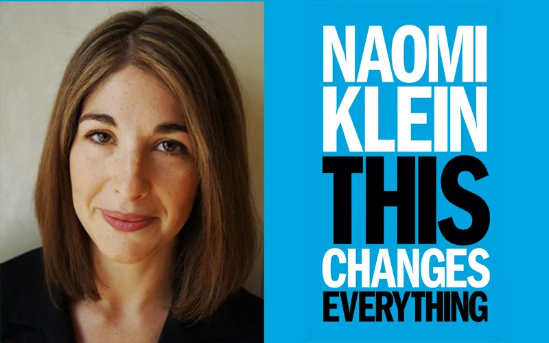 Who's Afraid Of Naomi Klein? How A Canadian Activist Can Transform Our Climate Politics