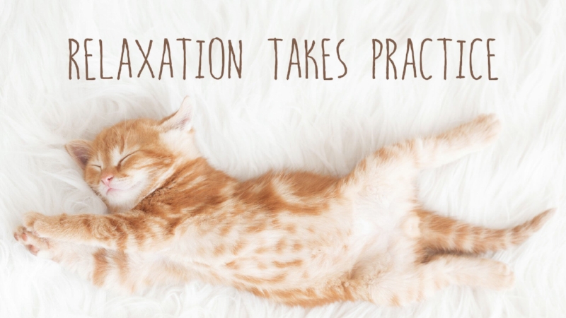 RelaxationTakesPractice.jpg