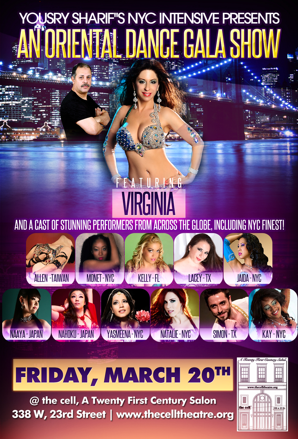 Yousry Sharif presents An Oriental Gala Show bringing NYC the "Best in Bellydance", starring Virginia, world renowned superstar and protege of Mr. Sharif, as well as stunning performances from his dancers from around the world including NYC's finest! 