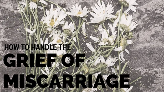 How to Handle the Grief of Miscarriage