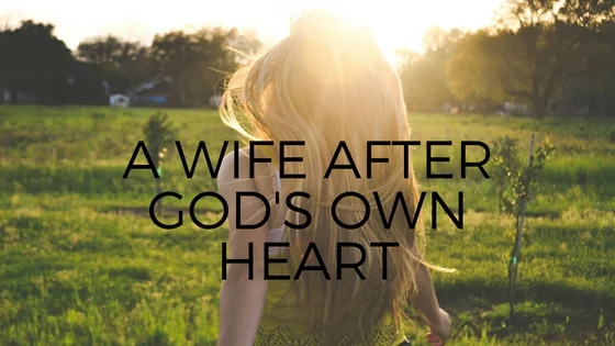 a-wife-after-gods-own-heart1.jpg