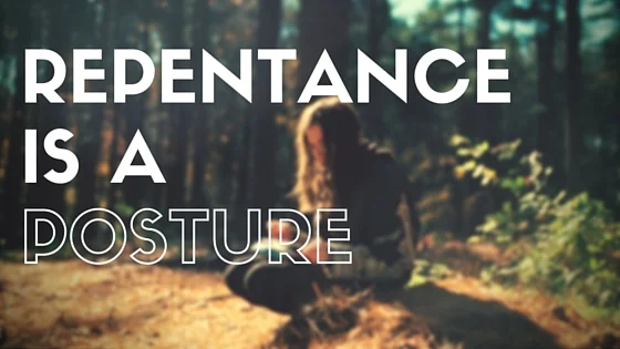 repentance-is-a-posture.jpg