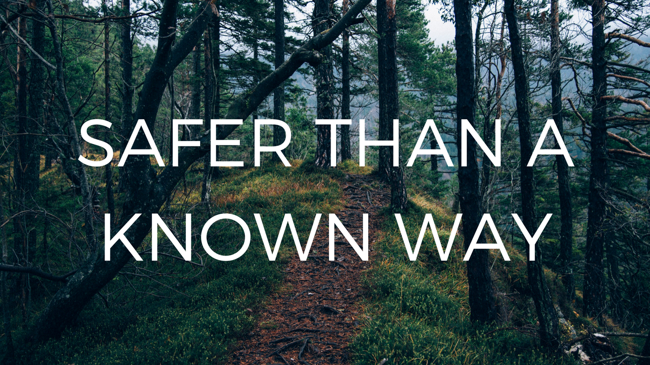 Safer Than a Known Way
