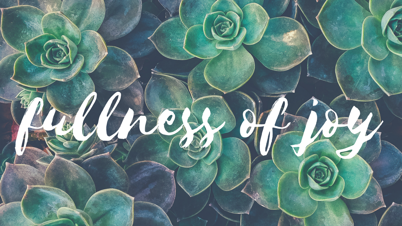 Fullness of Joy