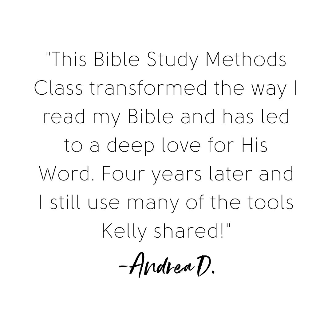 %2522This+Bible+Study+Methods+Class+transformed+the+way+I+read+my+Bible+and+has+led+to+a+deep+love+for+His+Word.+Four+years+later+and+I+still+use+many+of+the+tools+Kelly+shared%21%2522.jpg