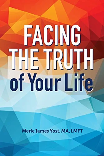 Facing the Truth of Your Life (Signed By Merle Yost)