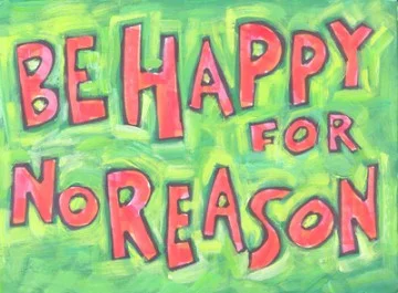 lg_be_happy_for_no_reason.jpg
