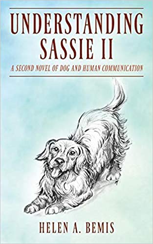 Understanding Sassie II: A Second Novel of Dog and Human Communication