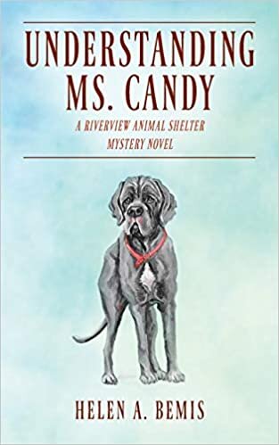 Understanding Ms. Candy: A Riverview Animal Shelter Mystery Novel