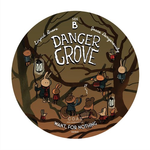 Want, For Nothing, Danger Grove