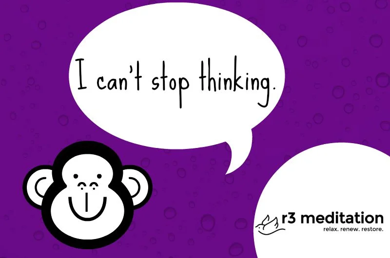      

 
   Number One reason for not meditating…  I can’t stop thinking!   I can’t stop thinking! This is what I’m told when I recommend meditation to my stressed out, anxious and depressed clients.  It’s the number one reason people tell me they ca
