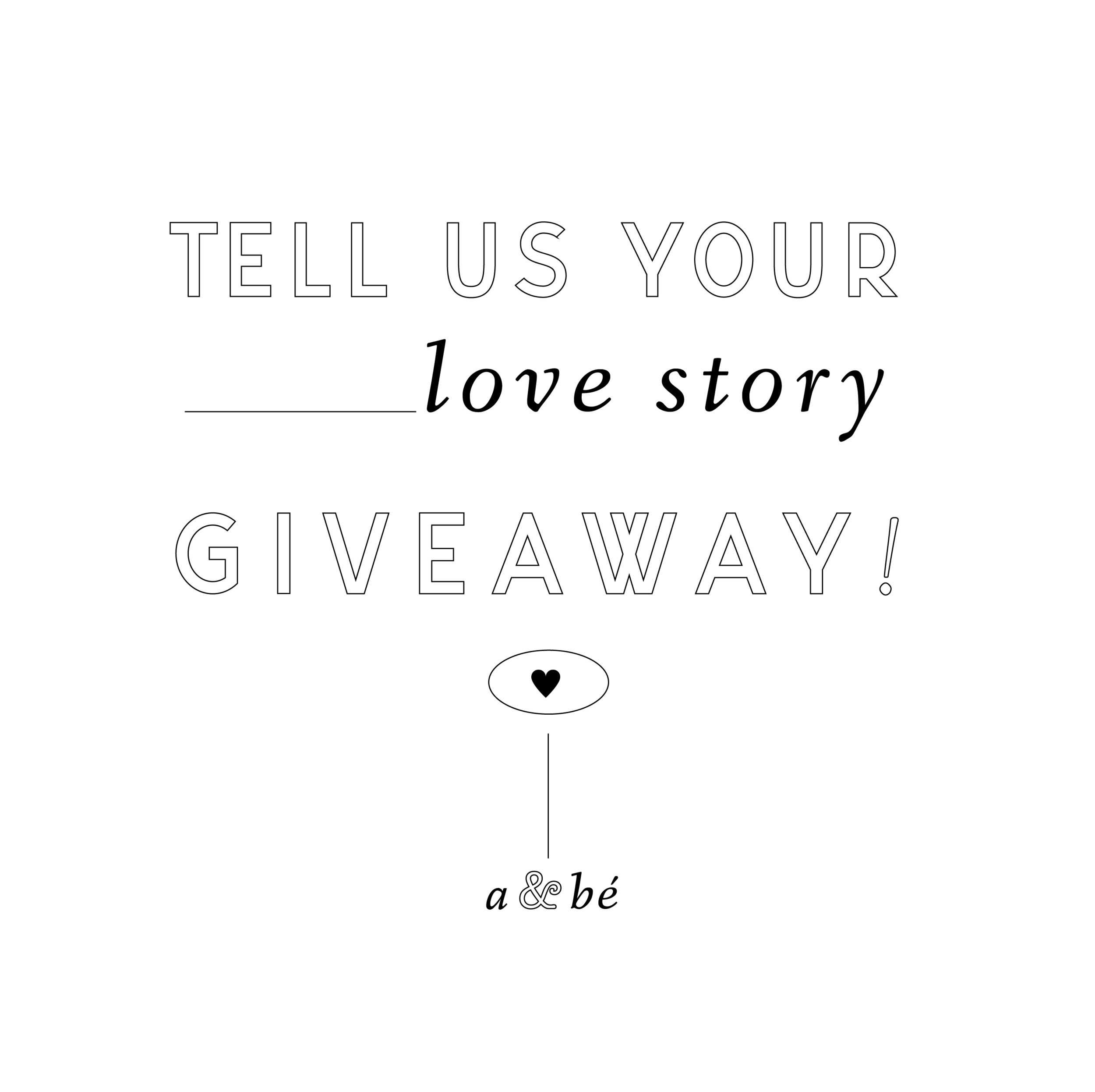 ❤ TELL US YOUR LOVE STORY GIVEAWAY! ❤