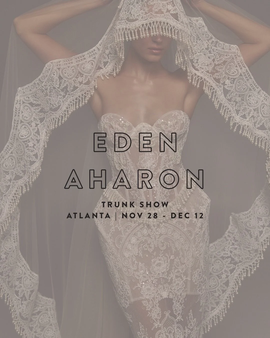 atlanta brides, mark your calendars 🖤

we are excited to host @edenaharon_hautecouture at &amp;AB atlanta for an exclusive trunk show from november 28&ndash;december 12, featuring an assortment of romantic, dramatic, &amp; couture-inspired wedding g