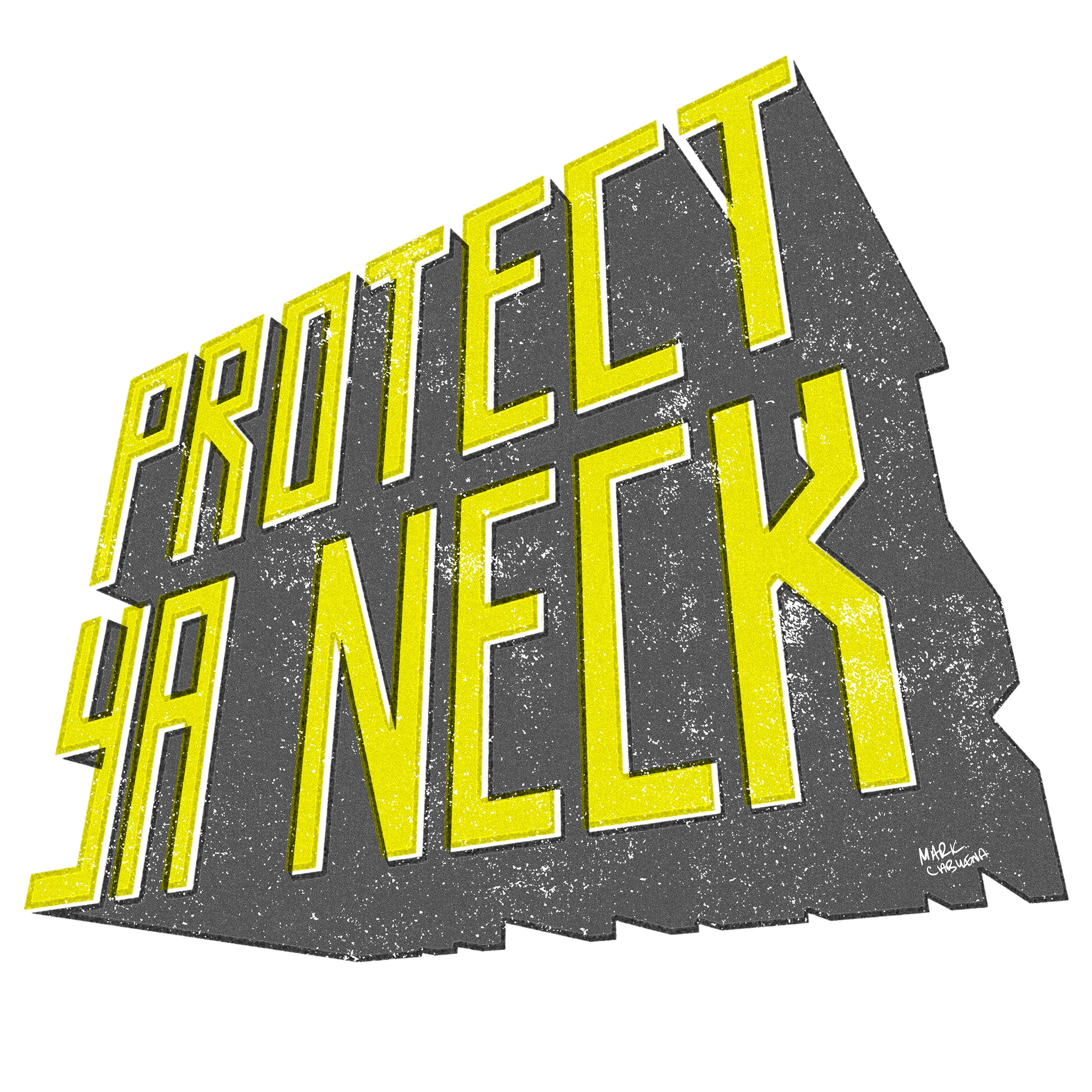 protect ya neck signed.jpg