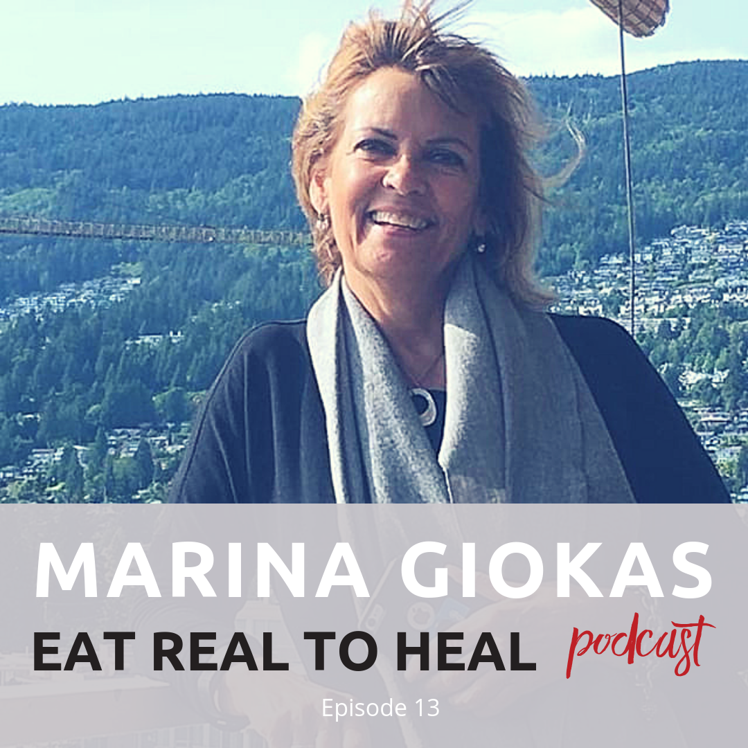 Ep. 13 Marina Giokas Eat Real to Heal Podcast.png