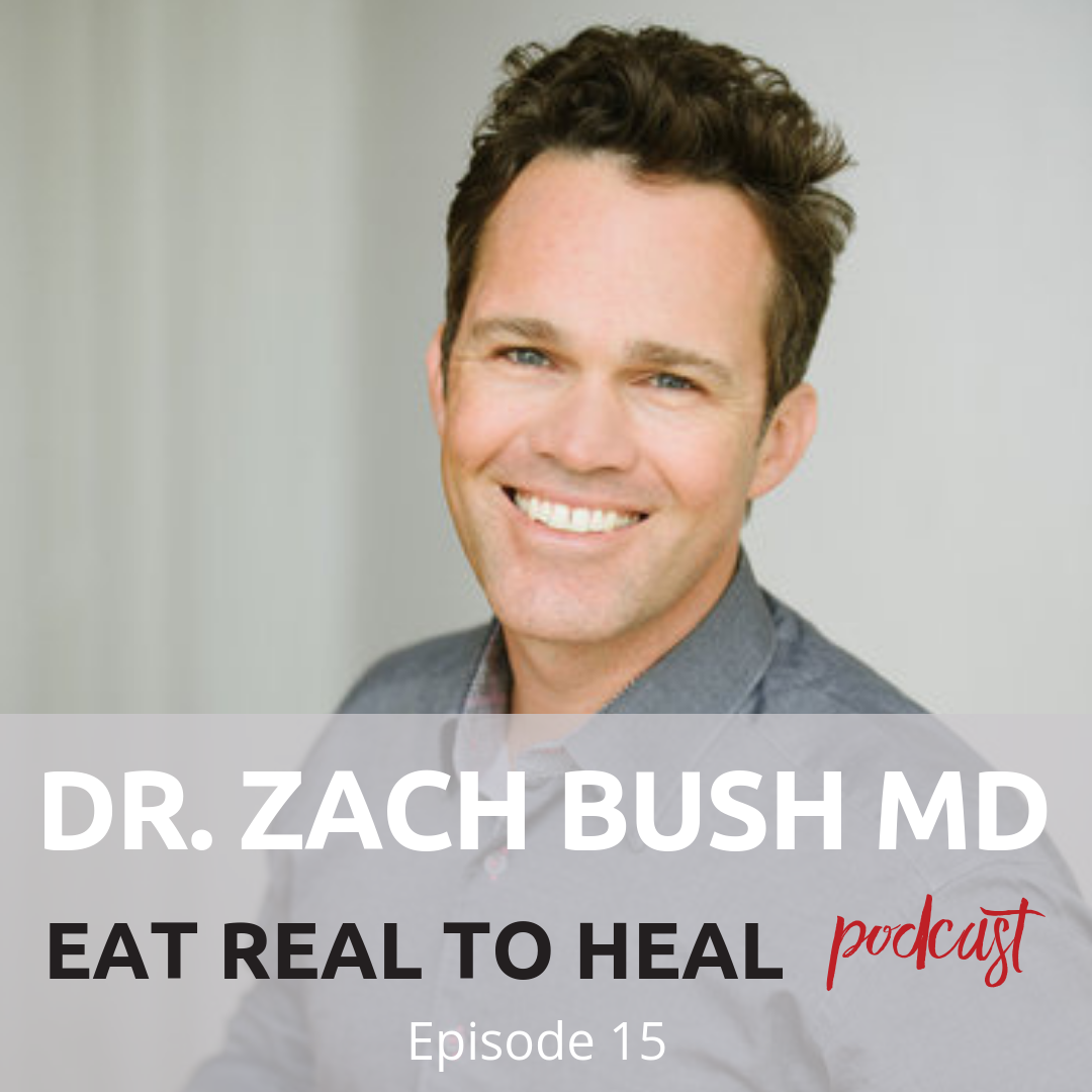 Ep. 15 Dr. Zach Bush Eat Real to Heal Podcast.png