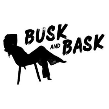 Busk and bask
