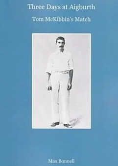 Three Days at Aigburth - By Max Bonnell