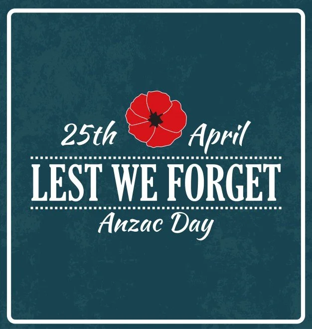 "Lest We Forget" April 25th - 2025