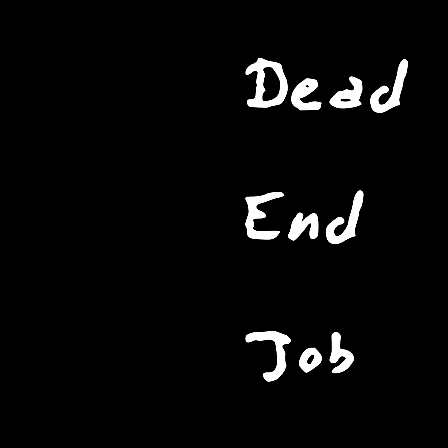 Dead End Job - The Podcast Episode 6 : The dark arts of working alone