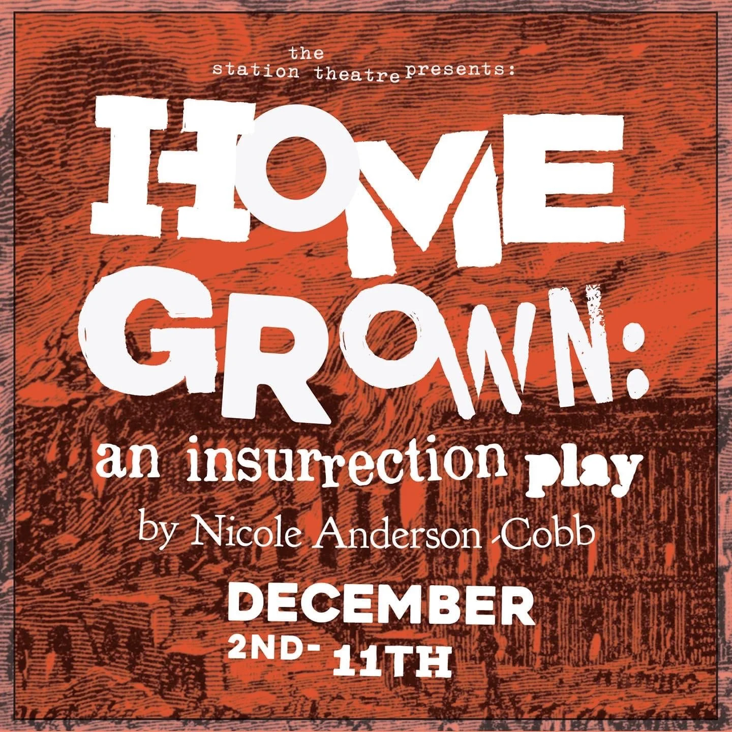 Home Grown: an insurrection play  (Copy)