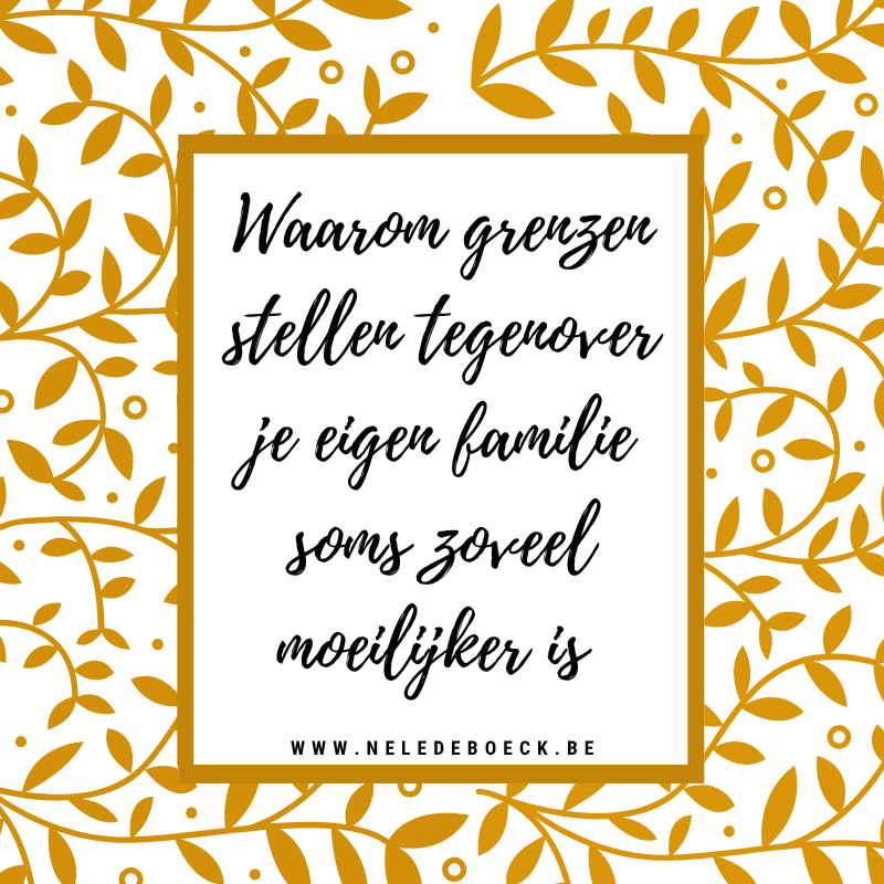 Waarom grenzen stellen tegenover je eigen familie soms zoveel moeilijker is dan tegenover een ander
